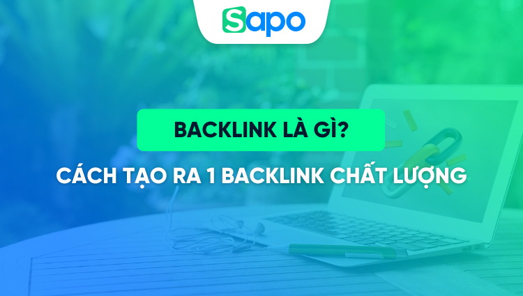 Backlink là gì? Cách tạo ra 1 backlink chất lượng