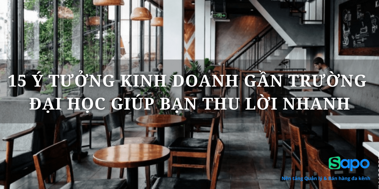 Bán gì cho sinh viên đại học? 15 ý tưởng giúp bạn thu lời nhanh