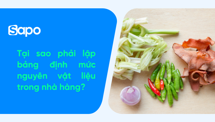 Tại sao phải lập bảng định mức nguyên vật liệu trong nhà hàng?