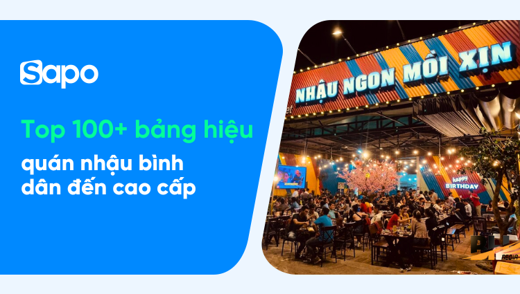 Top 100+ bảng hiệu quán nhậu bình dân đến cao cấp, hút khách 2026