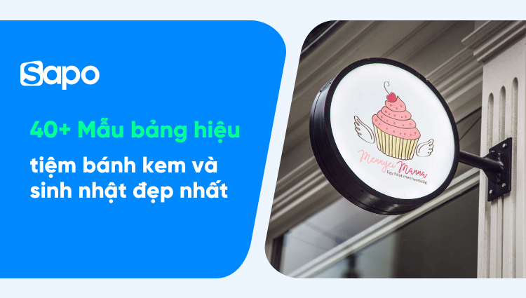 40+ Mẫu bảng hiệu tiệm bánh kem, bánh sinh nhật đẹp nhất 2025