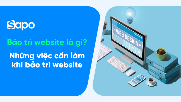 Bảo trì website là gì? Những việc cần làm khi bảo trì website