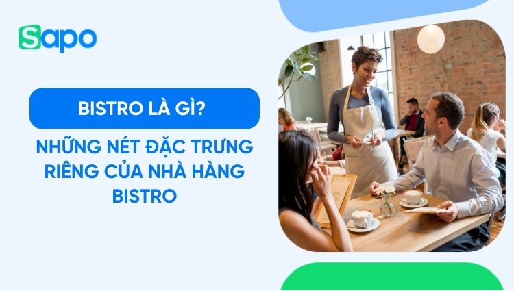 Bistro là gì? Những nét đặc trưng riêng của nhà hàng bistro
