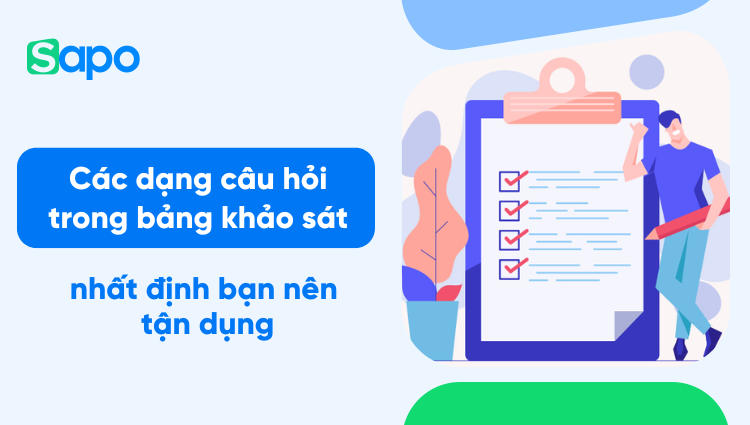 Các dạng câu hỏi trong bảng khảo sát thị trường bạn nên tận dụng