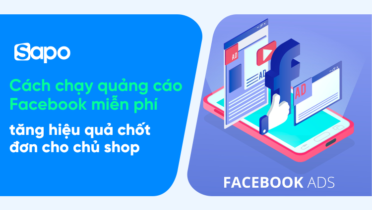 Cách chạy quảng cáo Facebook miễn phí và hiệu quả khi kinh doanh