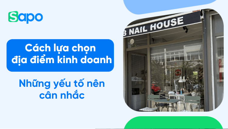 Cách lựa chọn địa điểm kinh doanh phù hợp để buôn bán phát đạt