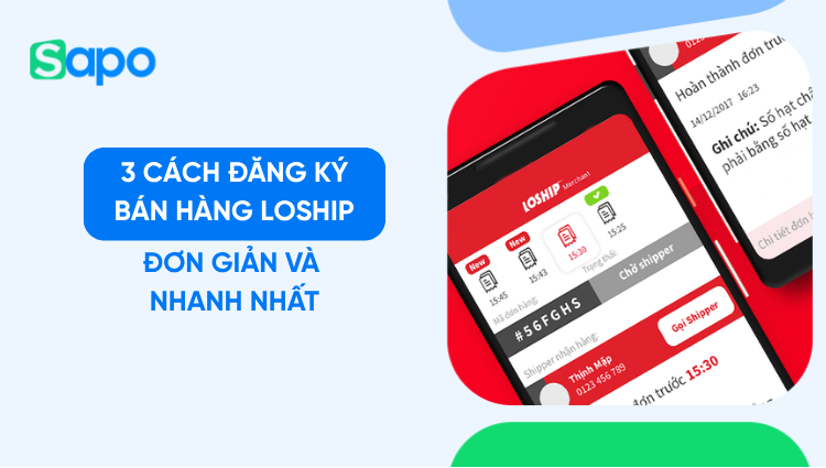 3 Cách đăng ký bán hàng trên Loship đơn giản và nhanh nhất