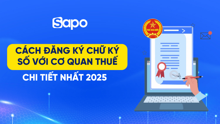 Hướng dẫn cách đăng ký chữ ký số với cơ quan thuế 2025