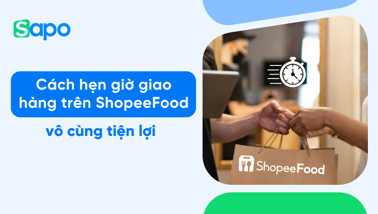 Cách hẹn giờ giao hàng trên ShopeeFood vô cùng tiện lợi