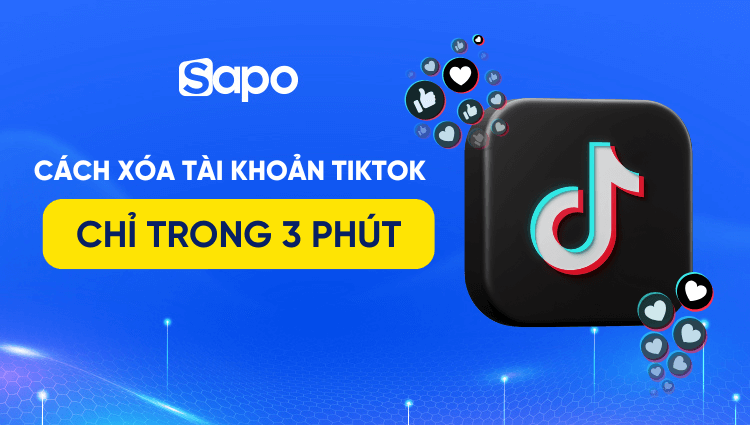 (Mới nhất 2025) Cách xóa tài khoản TikTok nhanh gọn chỉ trong 3 phút