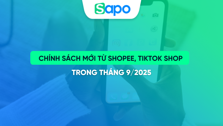 Cập nhật chính sách mới từ Shopee, TikTok Shop từ tháng 9/2025