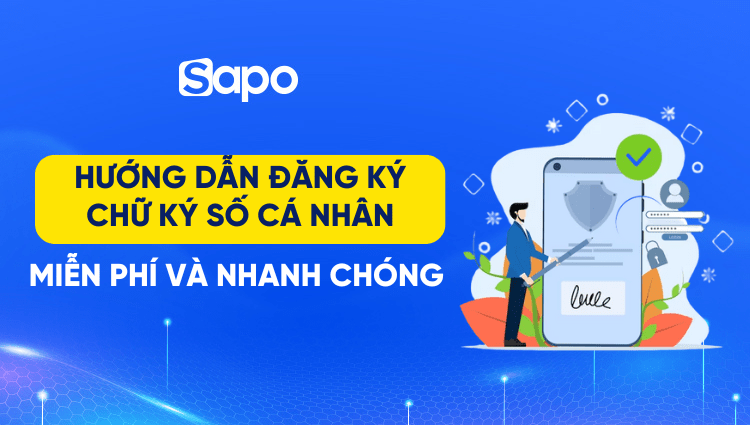 Hướng dẫn đăng ký chữ ký số cá nhân miễn phí và đơn giản