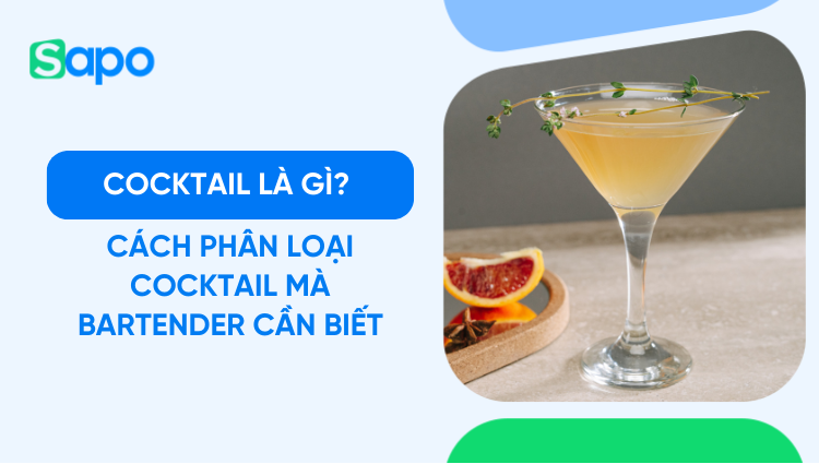 Cocktail là gì? Các cách phân loại Cocktail mà Bartender cần biết
