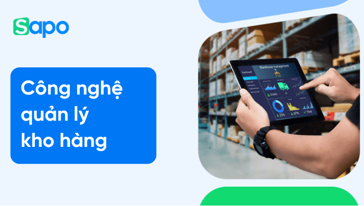 Top 8 công nghệ quản lý kho hàng thông minh và hiệu quả 2026