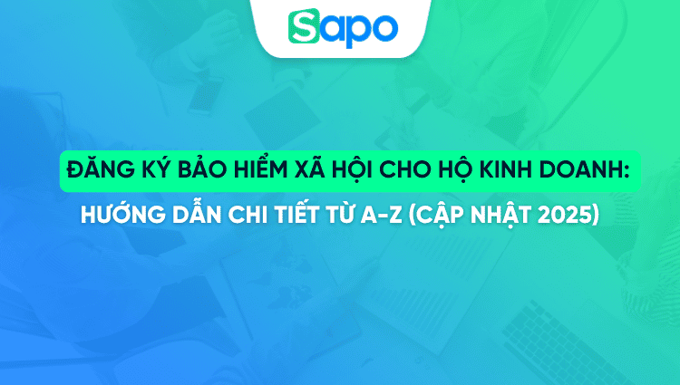 Đăng ký bảo hiểm xã hội cho hộ kinh doanh: Hướng dẫn chi tiết từ A-Z (Cập nhật 2025)