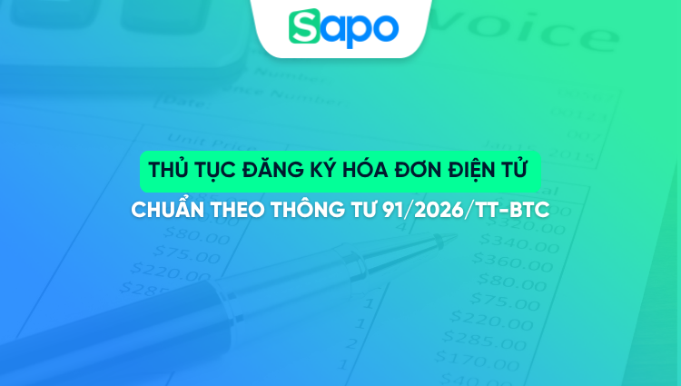 Thủ tục đăng ký hóa đơn điện tử chuẩn theo Thông tư 91/2026/TT-BTC