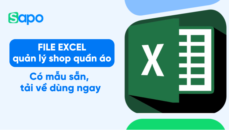 5 Mẫu file excel giúp quản lý Shop quần áo dễ dàng - Ai cũng làm được
