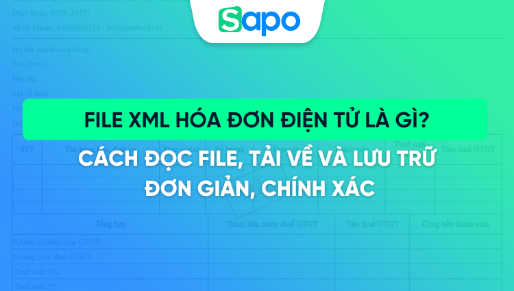 File XML hóa đơn điện tử là gì? Cách đọc file, tải về và lưu trữ đơn giản, chính xác
