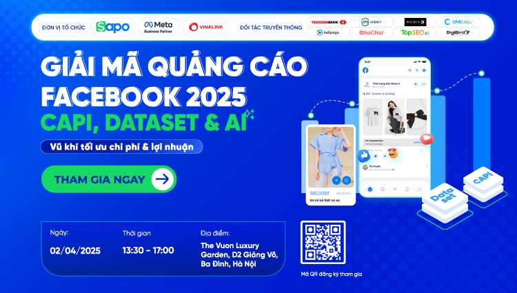 Sự kiện: “Giải mã quảng cáo Facebook 2025: CAPI, Dataset & AI – Vũ khí tối ưu chi phí và lợi nhuận”