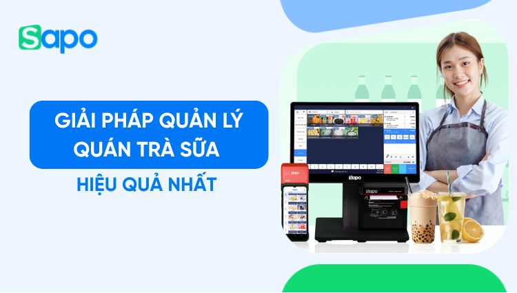 Giải pháp quản lý quán trà sữa hiệu quả năm 2026