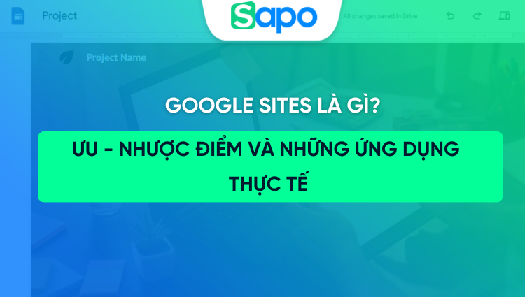 Google sites là gì? Hướng dẫn sử dụng thực tế