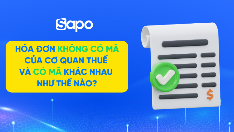 Hóa đơn không có mã của cơ quan thuế và có mã khác nhau như thế nào?