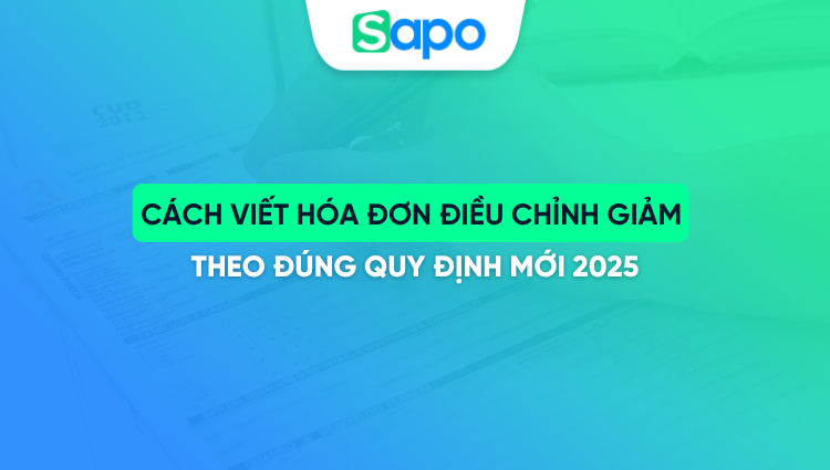 Cách viết hóa đơn điều chỉnh giảm theo Thông tư 91/2026/TT-BTC
