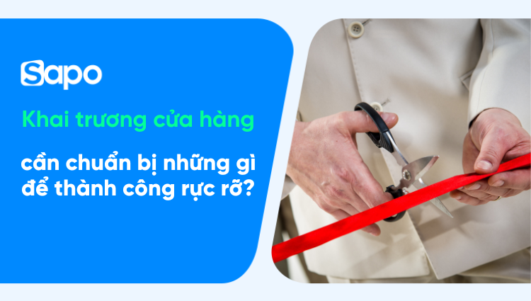 Khai trương cửa hàng cần chuẩn bị những gì để thành công rực rỡ