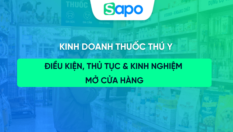 Kinh doanh thuốc thú y: Điều kiện, thủ tục và kinh nghiệm mở cửa hàng
