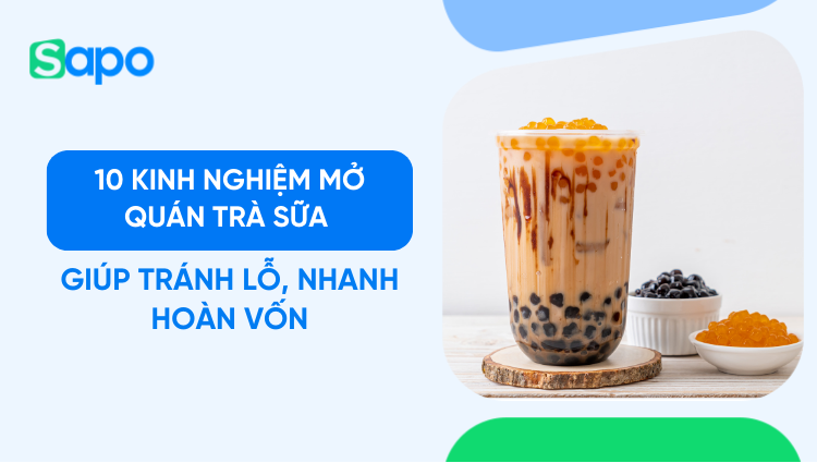 10 Kinh nghiệm mở quán trà sữa giúp tránh lỗ, nhanh hoàn vốn