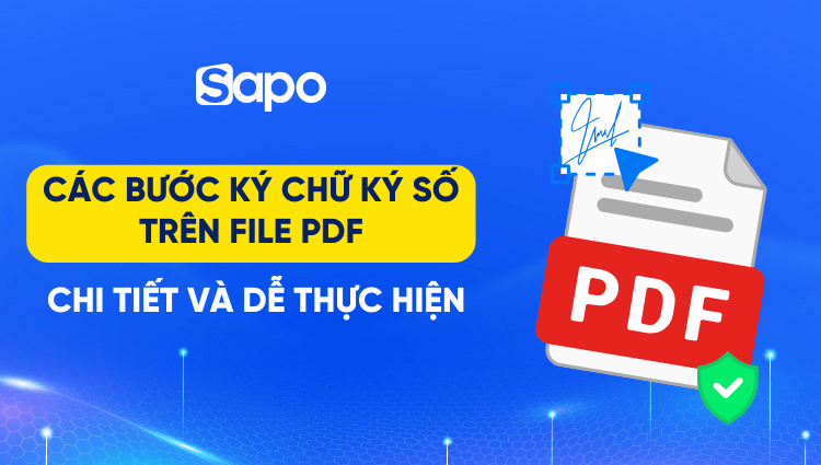 Các bước ký chữ ký số trên file PDF chi tiết và dễ thực hiện