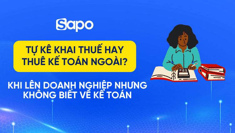 Không biết kế toán, lên doanh nghiệp có tự kê khai thuế được không hay bắt buộc phải thuê kế toán ngoài?