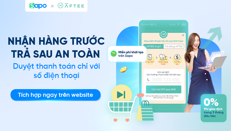 Kết nối cổng thanh toán mua trước trả sau AFTEE trên website bán hàng Sapo