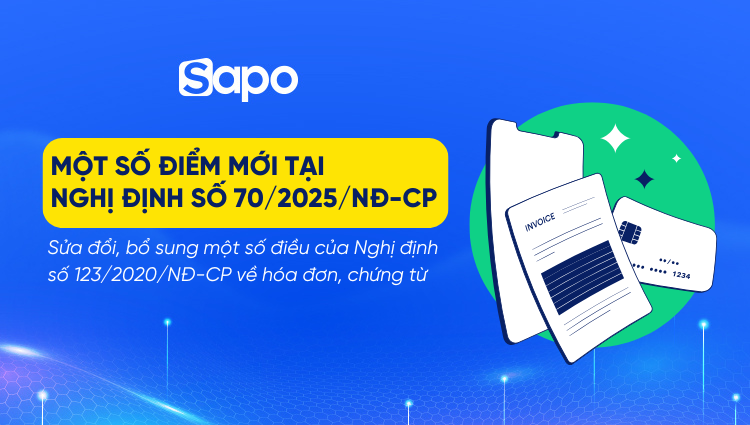 Một số điểm mới tại Nghị định số 70/2025/NĐ-CP về hóa đơn, chứng từ