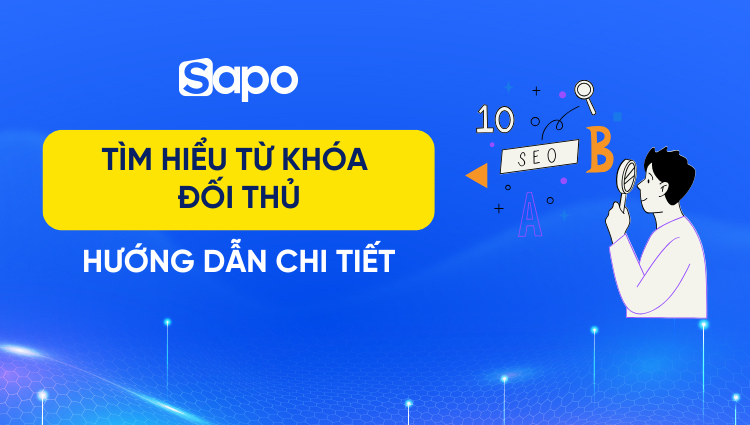 Làm thế nào để tìm hiểu các từ khóa mà đối thủ cạnh tranh của bạn sử dụng