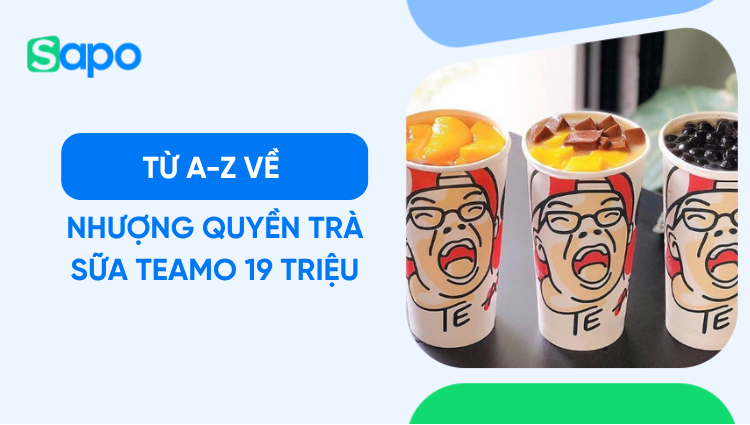 Từ A-Z về nhượng quyền trà sữa Teamo 19 triệu