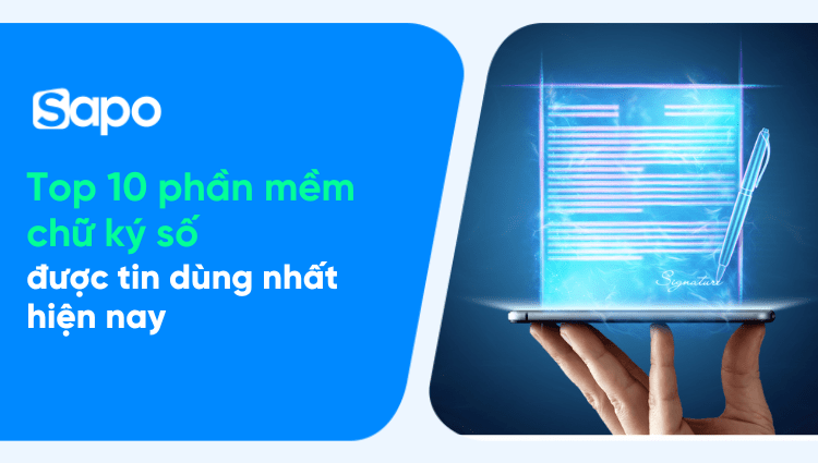 Top 10 phần mềm ký số được tin dùng hiện nay