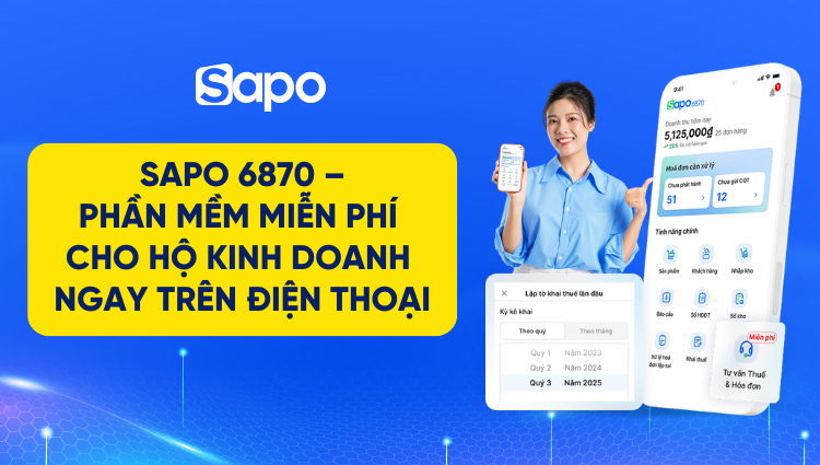 Sapo 6870 – Phần mềm miễn phí cho hộ kinh doanh hỗ trợ bán hàng và kê khai thuế