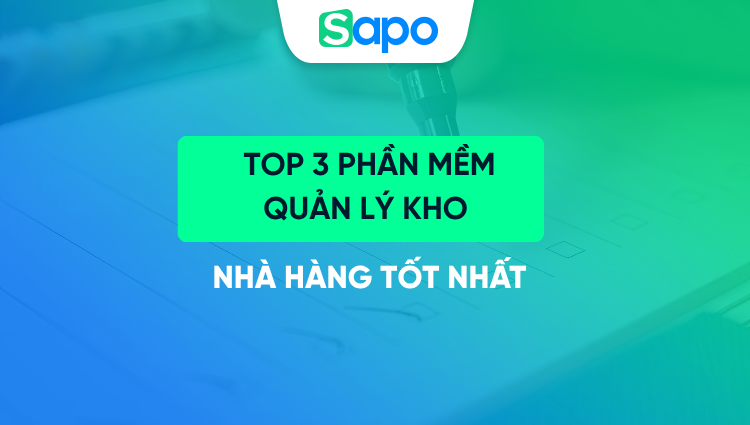 Top 3 phần mềm quản lý kho nhà hàng đáng tham khảo 2026
