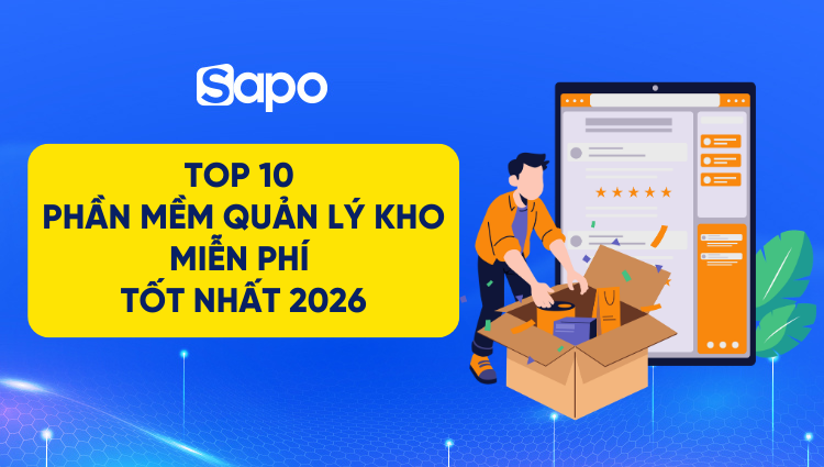 Top 10 phần mềm quản lý kho miễn phí được ưa chuộng 2026