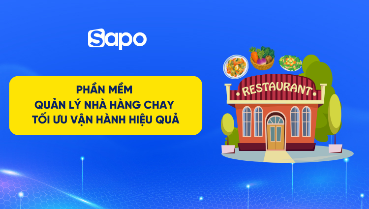 Phần mềm quản lý nhà hàng chay tối ưu vận hành hiệu quả