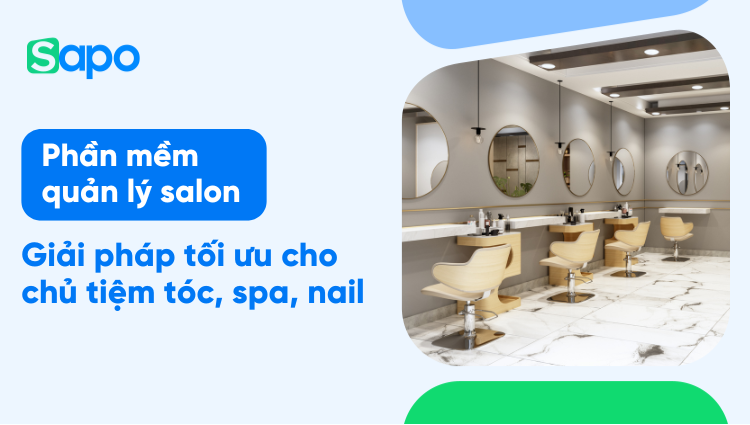 Top 9 phần mềm quản lý salon tóc tốt và dễ dùng