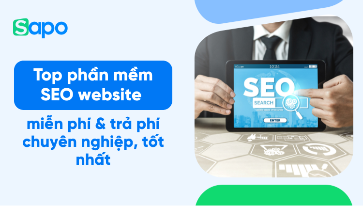 17+ Phần mềm SEO website miễn phí & trả phí chuyên nghiệp, hiệu quả