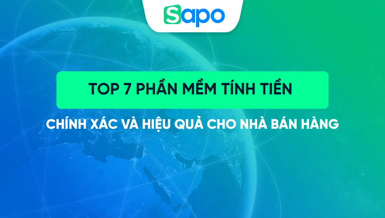 Top 7 phần mềm tính tiền chính xác và hiệu quả cho nhà bán hàng