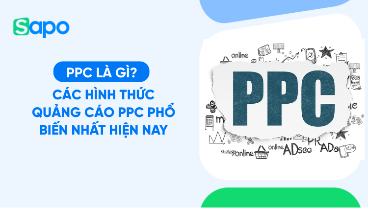PPC là gì? Các hình thức quảng cáo PPC phổ biến hiện nay