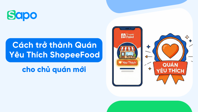 Cách trở thành Quán Yêu Thích ShopeeFood cho chủ quán mới
