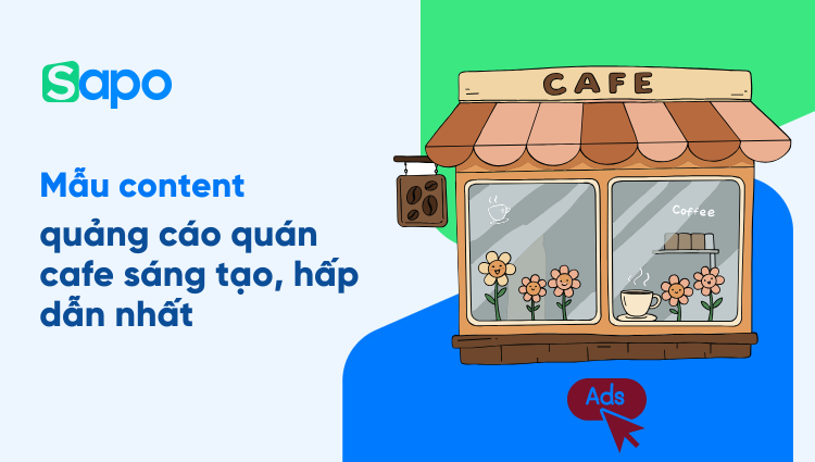 Mẫu content quảng cáo quán cafe sáng tạo, hấp dẫn nhất