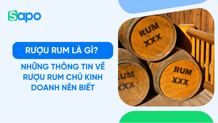 Rượu Rum là gì? Những thông tin về rượu rum chủ kinh doanh nên biết