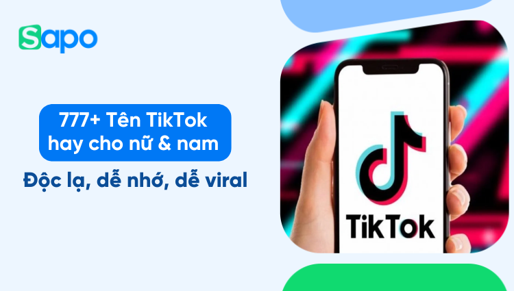777+ Tên TikTok hay cho nữ & nam - Độc lạ, dễ nhớ, chuẩn viral