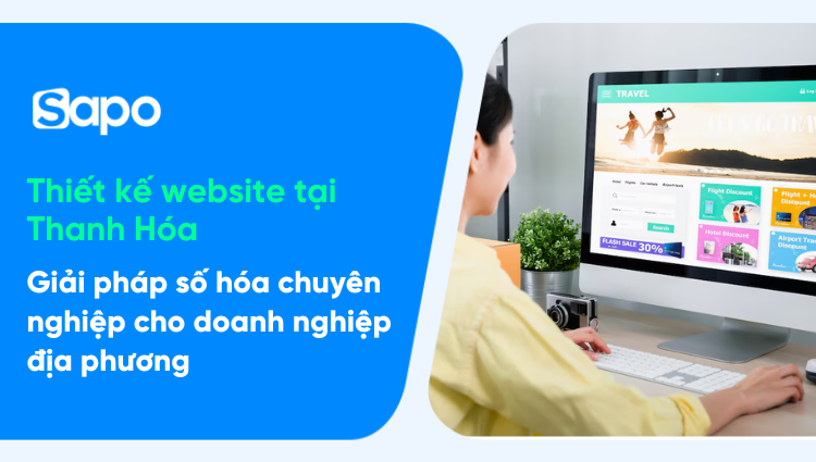Thiết kế website tại Thanh Hóa - Giải pháp số hóa chuyên nghiệp cho doanh nghiệp địa phương